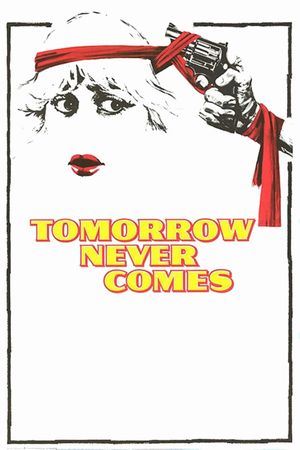 Tomorrow Never Comes's poster