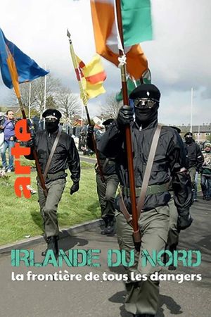 Irlande du Nord, la frontière de tous les dangers's poster