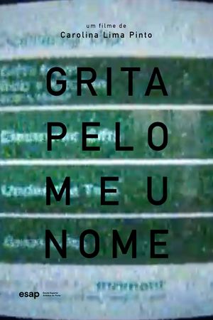 GRITA PELO MEU NOME's poster