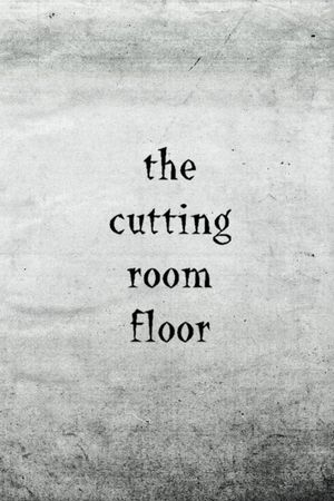 The Cutting Room Floor's poster