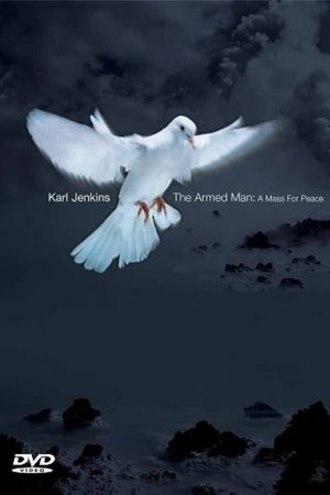 Karl Jenkins - The Armed Man: A Mass For Peace's poster