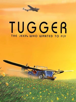 Tugger: The Jeep 4x4 Who Wanted to Fly's poster