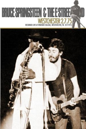 Bruce Springsteen & The E Street Band – Live Westchester 2.7.75's poster