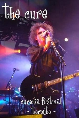 The Cure - Curiosa Festival's poster