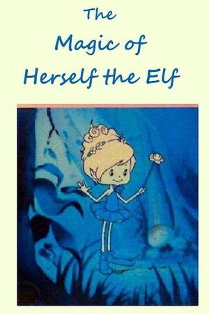 The Magic of Herself the Elf's poster