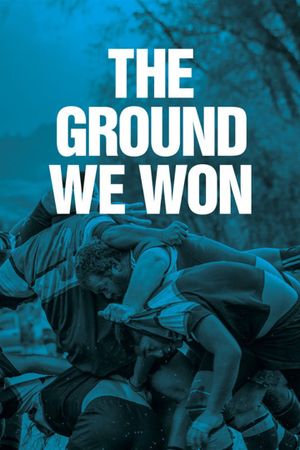 The Ground We Won's poster