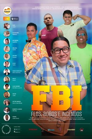 FBI: Feos, Bobos e Ingenuos's poster