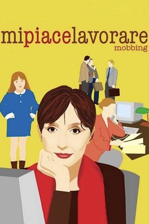 Mi piace lavorare (Mobbing)'s poster