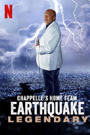 Chappelle's Home Team - Earthquake: Legendary's poster