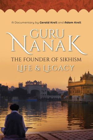 Guru Nanak: The Founder of Sikhism - Life and Legacy's poster