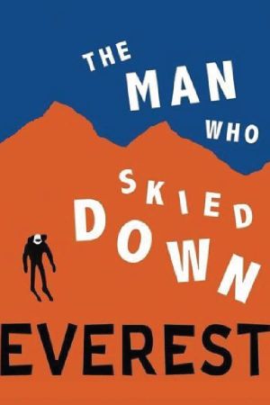 The Man Who Skied Down Everest's poster