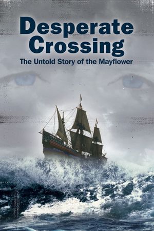 Desperate Crossing - The True Story of the Mayflower's poster