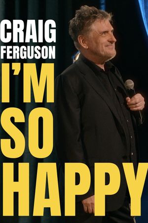Craig Ferguson: I'm So Happy's poster