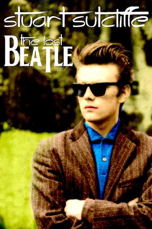 Stuart Sutcliffe: The Lost Beatle's poster image