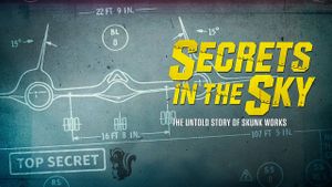 Secrets in the Sky: The Untold Story of Skunk Works's poster