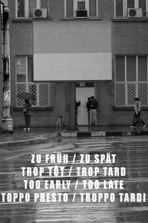 Too Early/Too Late's poster