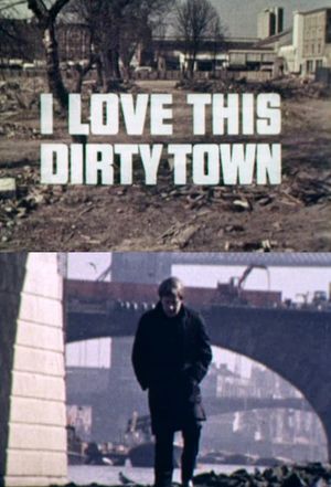 I Love This Dirty Town's poster