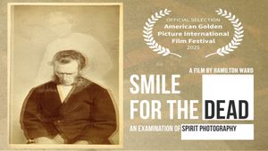 Smile for the Dead: An Examination of Spirit Photography's poster
