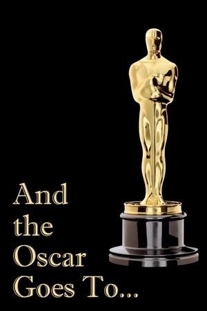 And the Oscar Goes To...'s poster