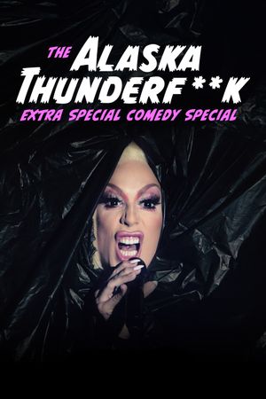 The Alaska Thunderfuck Extra Special Comedy Special's poster