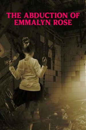 The Abduction of Emmalyn Rose's poster