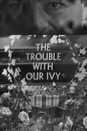 The Trouble with Our Ivy's poster