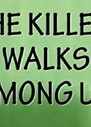 The Killer Walks Among Us's poster