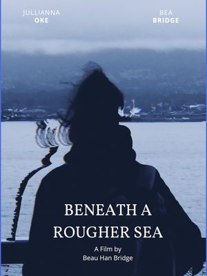 Beneath a Rougher Sea's poster