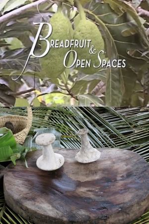 Breadfruit and Open Spaces's poster