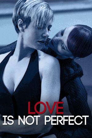 Love Is Not Perfect's poster