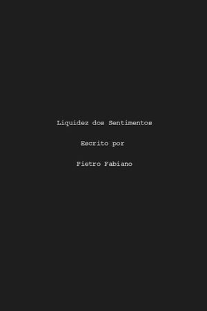 Liquidez dos Sentimentos's poster