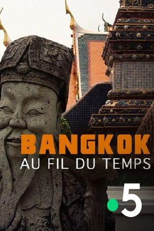 Bangkok, au fil du temps's poster image