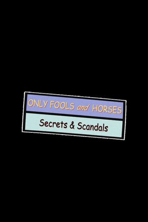 Only Fools and Horses: Secrets & Scandals's poster