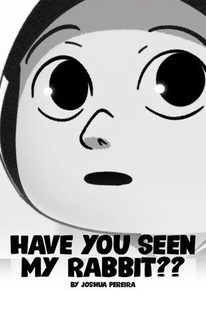 Have You Seen My Rabbit??'s poster
