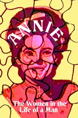 Annie: the Women in the Life of a Man's poster