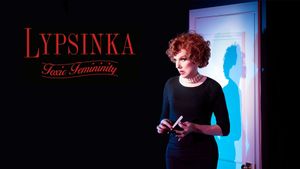 Lypsinka: Toxic Femininity's poster