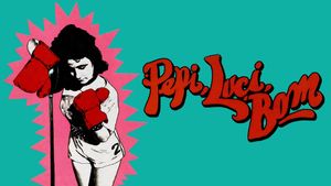 Pepi, Luci, Bom and Other Girls Like Mom's poster