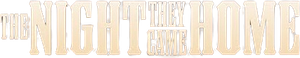 The Night They Came Home's poster