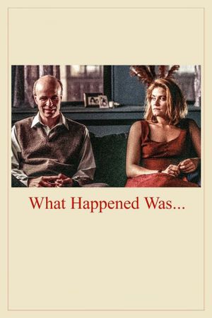 What Happened Was...'s poster