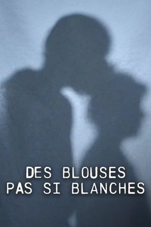 Des blouses pas si blanches's poster