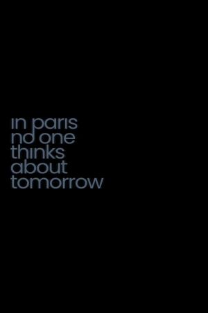 In Paris No One Thinks About Tomorrow's poster image