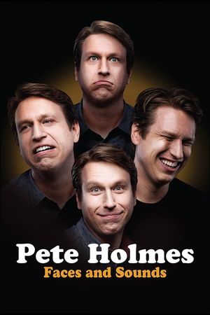 Pete Holmes: Faces and Sounds's poster image