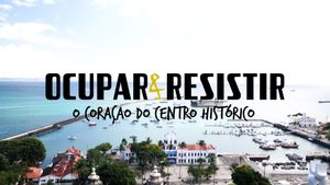 Ocupar e Resistir - O coração do Centro Histórico's poster