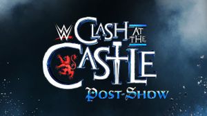 WWE Clash at the Castle: Scotland Post Show's poster