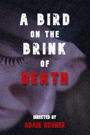 A Bird on the Brink of Death's poster