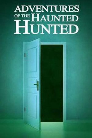 Adventures of the Haunted Hunted's poster