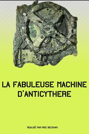 La fabuleuse machine d’Anticythère's poster image