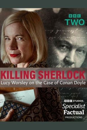 Killing Sherlock: Lucy Worsley on the Case of Conan Doyle's poster