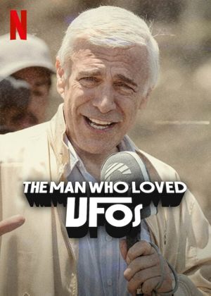 The Man Who Loved UFOs's poster