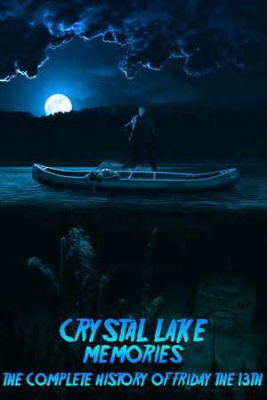 Crystal Lake Memories: The Complete History of Friday the 13th's poster
